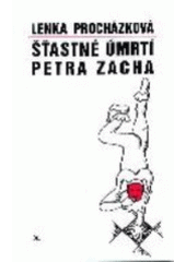 kniha Šťastné úmrtí Petra Zacha, Primus 1997