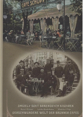 kniha Zmizelý svět brněnských kaváren = Verschwundene Welt der Brünner Cafés, Nakladatelství "Josef Filip 1938" 2008