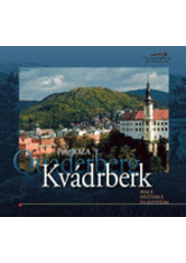 kniha Kvádrberk = Quaderberg : malá děčínská vlastivěda, Iniciativa pro děčínský zámek 2009