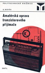 kniha Amatérská oprava tranzistorového přijímače, SNTL 1975