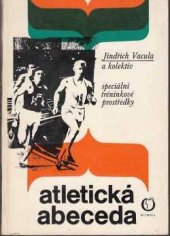 kniha Atletická abeceda Speciální tréninkové prostředky, Olympia 1974