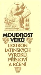 kniha Moudrost věků lexikon latinských výroků, přísloví a rčení, Svoboda 1988