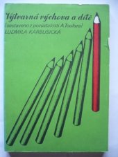 kniha Výtvarná výchova a dítě o pravdivosti v dětském výtvarném projevu : sborník statí, Ústav pro kulturně výchovnou činnost 1985