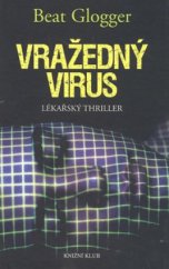 kniha Vražedný virus lékařský thriller, Knižní klub 2008