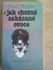 kniha Jak chutná zakázané ovoce, Melantrich 1989