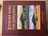 kniha Jizerské hory včera a dnes = <<Das >>Isergebirge gestern und heute, Petr Neuhäuser 2001