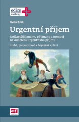 kniha Urgentní příjem Nejčastější znaky, příznaky a nemoci na oddělení urgentního příjmu, Mladá fronta 2016