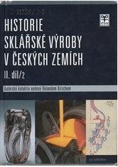 kniha Historie sklářské výroby v českých zemích II./2 - Od konce 19. století do devadesátých let 20. století, Academia 2003