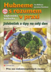 kniha Hubneme s rozumem v praxi glykemická kuchařka, jídelníček a tipy na celý den, Smart Press 2006