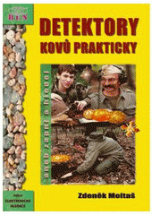 kniha Detektory kovů prakticky, aneb, Zapni a hledej, BEN - technická literatura 2007