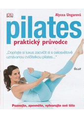 kniha Pilates praktický průvodce, Ikar 2012