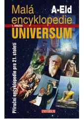 kniha Malá encyklopedie Universum 1. - a - Eld - příruční encyklopedie pro 21. století., Knižní klub 2008