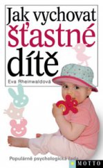 kniha Jak vychovat šťastné dítě, Motto 2011