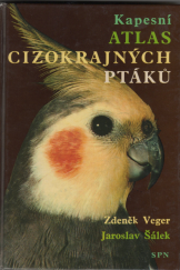 kniha Kapesní atlas cizokrajných ptáků pomocná kniha pro biologické zájmové kroužky na školách, v domech dětí a mládeže, SPN 1983