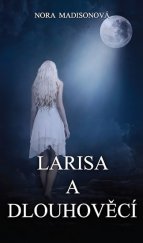 kniha Larisa a dlouhověcí, Larisabooks 2014