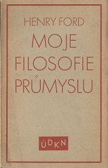 kniha Moje filosofie průmyslu, Ústřední dělnické knihkupectví a nakladatelství 1930