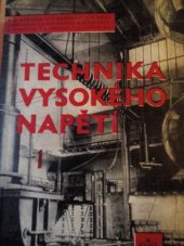 kniha Technika vysokého napětí 1. [díl] Určeno pro pracovníky ve výzkumných ústavech., SNTL 1956