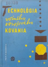 kniha Technológia volného strojového kovania, Slovenské vydavateľstvo technickej literatúry 1962