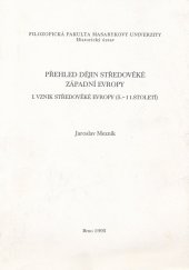 kniha Přehled dějin středověké západní Evropy. 1, - Vznik středověké Evropy (5.-11. století), Masarykova univerzita, Filozofická fakulta, Historický ústav 1995