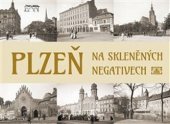 kniha Plzeň na skleněných negativech , Starý most 2018