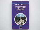 kniha Výstřely v hotelu Záhoří příběh objednané vraždy, MOBA 1995
