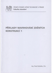 kniha Příklady navrhování zděných konstrukcí 1, ČVUT 2008