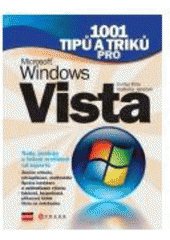 kniha 1001 tipů a triků pro Microsoft Windows Vista, CPress 2007