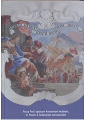 kniha Melior est aquisitio scientiae negotiatione argenti pocta Prof. Ignácovi Antonínovi Hrdinovi, O. Praem. k šedesátým narozeninám, Královská kanonie premonstrátů na Strahově 