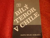 kniha Bílý teror v Chile fakta nelze zamlčet, Rudé Právo 1973