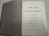 kniha Staré domy a rodiny táborské Díl 1 na památku založení města před pěti sty léty., Spořitelna města Tábora 1920