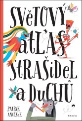 kniha Světový atlas strašidel a duchů, Albatros 2019