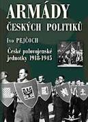 kniha Armády českých politiků české polovojenské jednotky 1918-1945, Svět křídel 2009