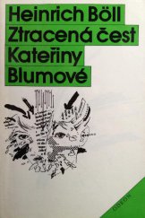 kniha Ztracená čest Kateřiny Blumové, aneb, Jak vzniká násilí a kam může vést povídka, Odeon 1987