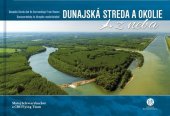 kniha Dunajská Streda a okolie z neba Dunajská Streda and Its Surroundings From Heaven, CBS 2019