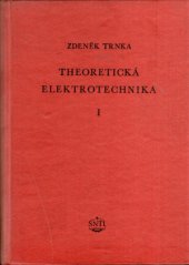 kniha Theoretická elektrotechnika 2. díl [Určeno] pro posluchače fak. elektrotechn. inž., SNTL 1954