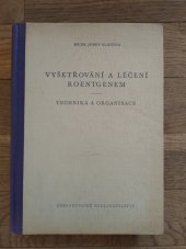 kniha Vyšetřování a léčení roentgenem Technika a organisace, Zdravotnické nakladatelství 1951