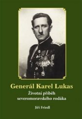 kniha Generál Karel Lukas Životní příběh severomoravského rodáka, Veduta - Bohumír Němec 2016