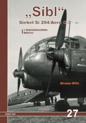 kniha "Síbl" : Siebel Si 204/Aero C-3 v československém letectvu, Jakab 2015