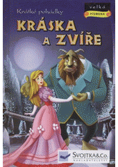 kniha Kráska a zvíře, Svojtka & Co. 2008