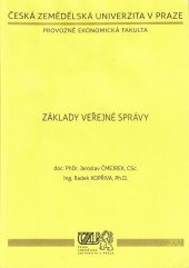 kniha Základy veřejné správy, Česká zemědělská univerzita, Provozně ekonomická fakulta 2007