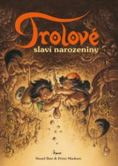 kniha Trolové slaví narozeniny kniha o trolech, Pierot 2010