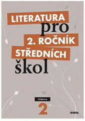 kniha Literatura pro 2. ročník středních škol učebnice, Didaktis 2009