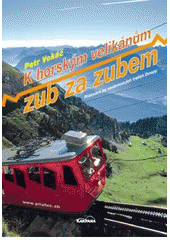 kniha K horským velikánům zub za zubem průvodce po ozubnicových tratích Evropy, Karpana 2011