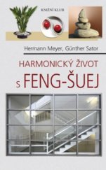 kniha Harmonický život s feng-šuej dokonalý interiér doma i na pracovišti : úspěch v profesním i osobním životě, Knižní klub 2010