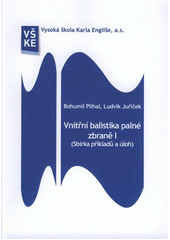 kniha Vnitřní balistika palné zbraně I (sbírka příkladů a úloh), Vysoká škola Karla Engliše 2012