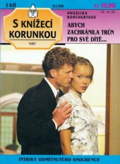 kniha Abych zachránila trůn pro své dítě-, Ivo Železný 1995