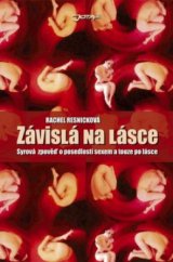 kniha Závislá na lásce syrová zpověď o posedlosti sexem a touze po lásce, Jota 2009