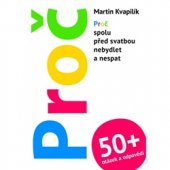 kniha Proč + 50 otázek a odpovědí Proč spolu před svatbou nebydlet a nespat, Cesta 2016