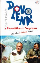 kniha Dovolená s Františkem Nepilem, ale také o něčem jiném, Granát 2001