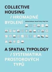 kniha Collective Housing / Hromadné bydlení, České vysoké učení technické v Praze 2025